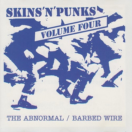 Skins 'N' Punks, Vol.4 The Abnormal, Barbed Wire