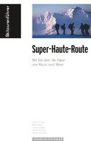 Skitourenführer "Super-Haute-Route" Schule Hubert, Seiler Walter, Maier Hermann, Neufang Brigitte, Hillesheim Rainer