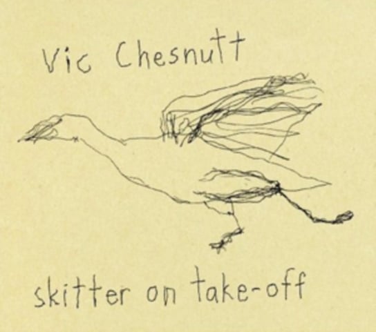 Skitter On Take-off Vic Chesnutt