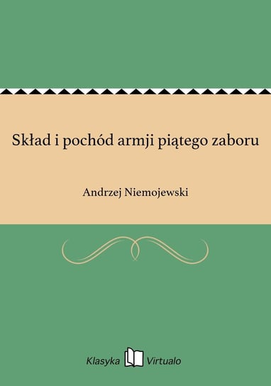 Skład i pochód armji piątego zaboru Niemojewski Andrzej