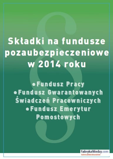 Składki na fundusze pozaubezpieczeniowe w 2014 roku Puszkarska Anna