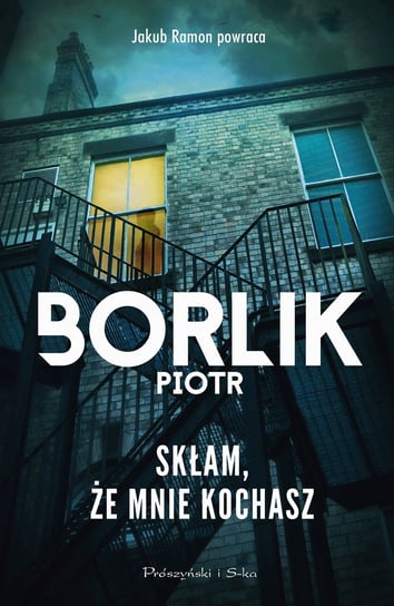 Skłam, że mnie kochasz Borlik Piotr