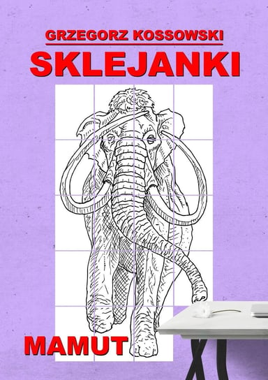 Sklejanki. Mamut Kossowski Grzegorz