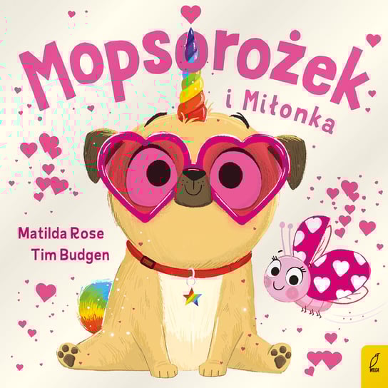 Sklepik z magicznymi zwierzętami. Mopsorożek i Miłonka Matilda Rose