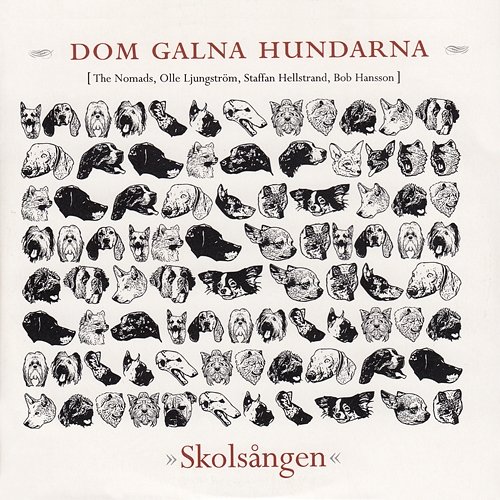 Skolsången Dom galna hundarna feat. The Nomads, Olle Ljungström, Staffan Hellstrand, Bob Hansson