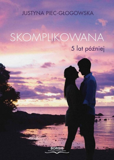 Skomplikowana. 5 lat później - ebook epub Piec-Głogowska Justyna