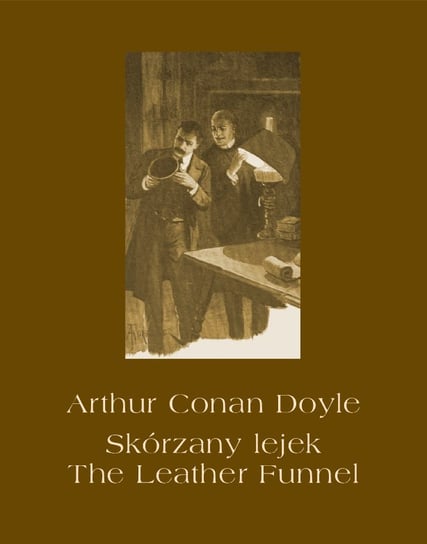 Skórzany lejek. The Leather Funnel Doyle Arthur Conan