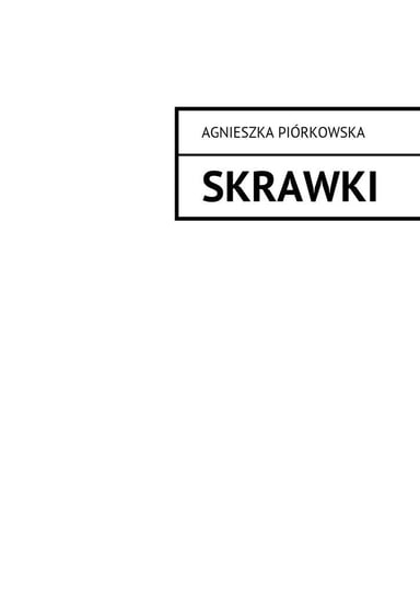 Skrawki Piórkowska Agnieszka