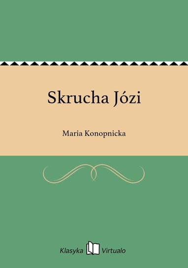 Skrucha Józi Konopnicka Maria