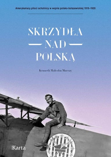 Skrzydła nad Polską. 7 Eskadra Myśliwska im. Tadeusza Kościuszki - ebook epub Murray Kenneth Malcolm