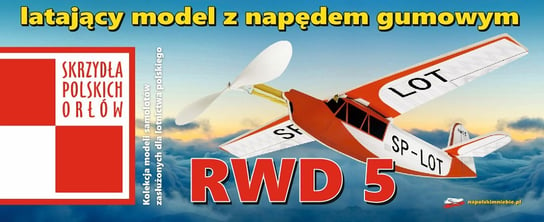 Skrzydła Polskich Orłów, latający model z napędem gumowym RWD 5 Skrzydła Polskich Orłów
