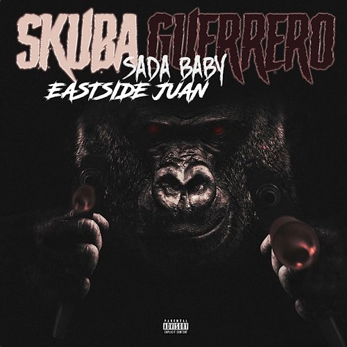 Skuba Guerrero Eastside Juan feat. Sada Baby