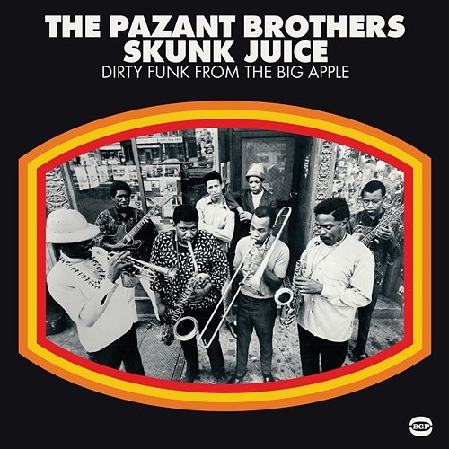 Skunk Juice: Dirty Funk from the Big Apple The Pazant Brothers