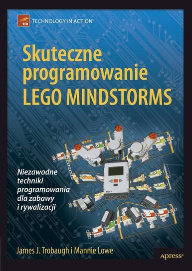 Skuteczne programowanie Lego Mindstorms Trobaugh James J., Lowe Mannie