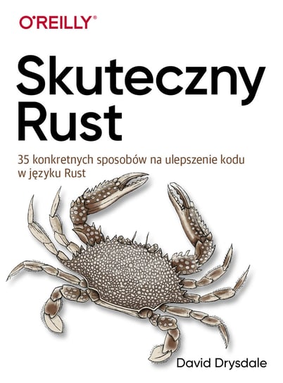 Skuteczny Rust. 35 konkretnych sposobów na ulepszenie kodu w języku Rust David Drysdale