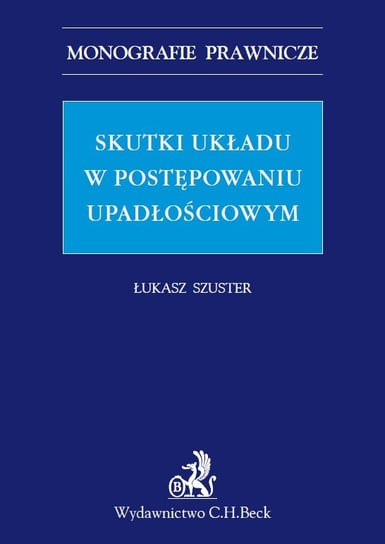 Skutki układu w postępowaniu upadłościowym - ebook PDF Szuster Łukasz