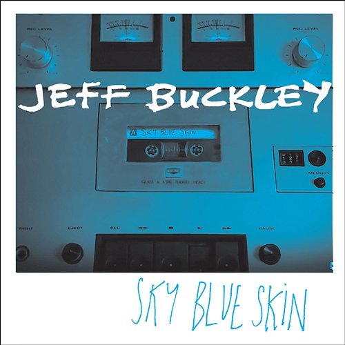 Sky Blue Skin Jeff Buckley