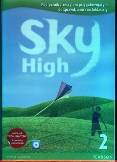Sky High. Podręcznik z zeszytem przygotowującym do sprawdzianu szóstoklasisty. Wydanie egzaminacyjne. Część 2 + CD Opracowanie zbiorowe