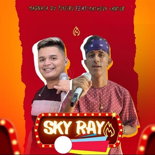 Sky Ray Magnata do Piseiro feat. Matheus Cantor