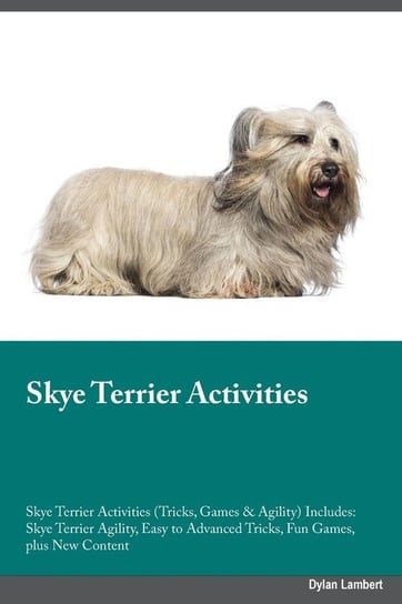 Skye Terrier Activities Skye Terrier Activities (Tricks, Games & Agility) Includes Knox Gavin