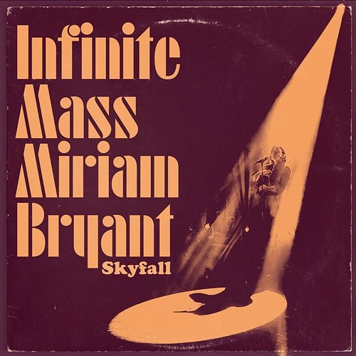 Skyfall Infinite Mass & Miriam Bryant