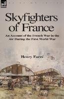 Skyfighters of France Farré Henry