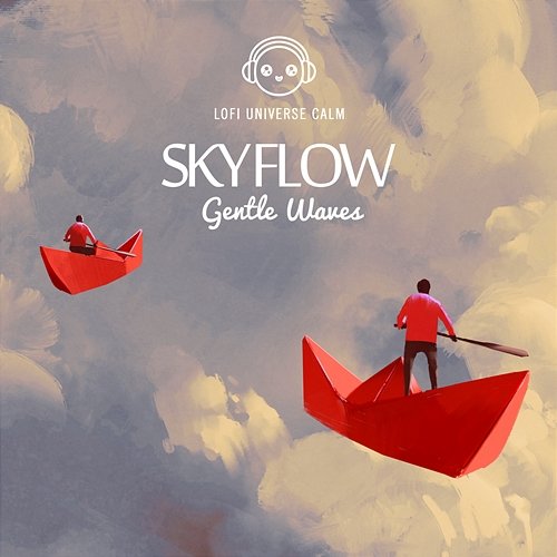 Skyflow Gentle Waves & Lofi Universe