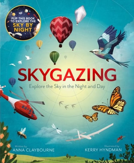 Skygazing: Explore the Sky in the Day and Night Claybourne Anna