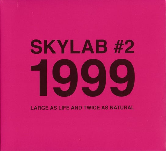 Skylab #2: 1999 Large As Life And Twice As Natural Skylab