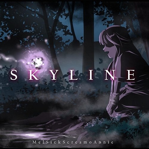 Skyline MelSickScreamoAnnie