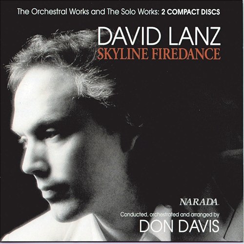 Skyline Firedance - The Orchestral Works And The Solo Works David Lanz