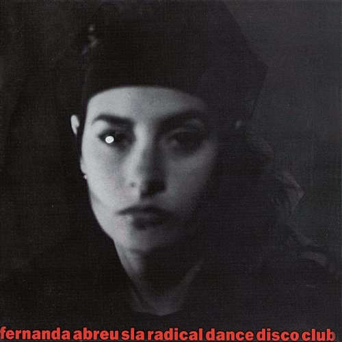Sla Radical Dance Disco Club Fernanda Abreu