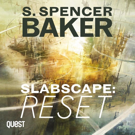 Slabscape: Reset Steve Spencer Baker