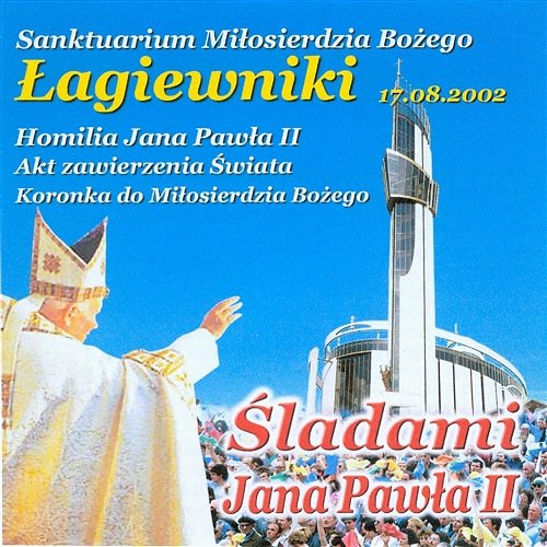 Śladami Jana Pawła II – Łagiewniki Jan Paweł II
