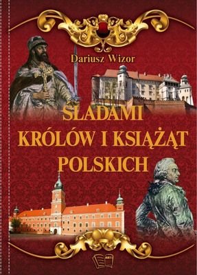 Śladami Królów i Książąt Polskich Wizor Dariusz