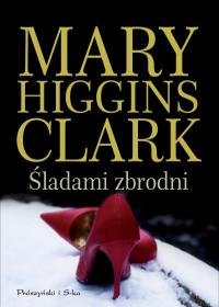 Śladami zbrodni Clark Mary Higgins