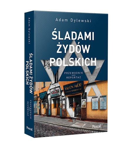 Śladami Żydów polskich Dylewski Adam