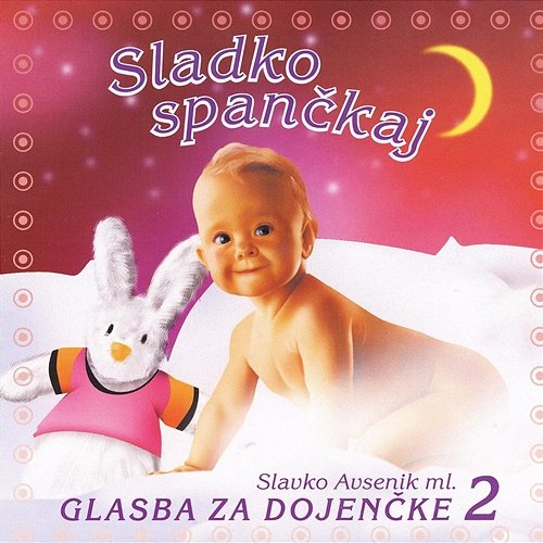 Sladko spančkaj 2: Glasba za dojenčke Slavko Avsenik Ml.