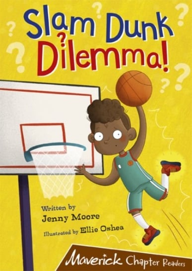 Slam Dunk Dilemma!: (Brown Chapter Reader) Jenny Moore