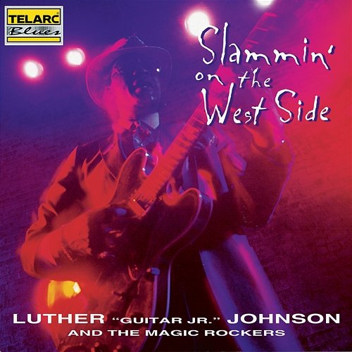 Slammin' On The West Side Luther "Guitar Junior" Johnson
