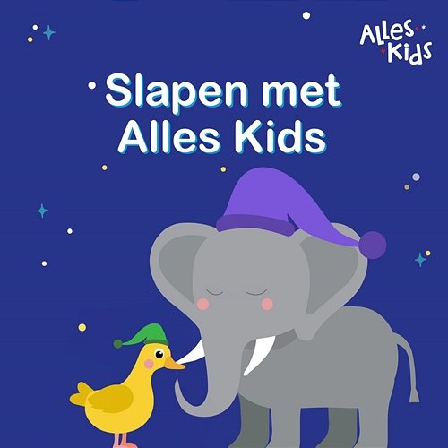 Slapen met Alles Kids Alles Kids, Kinderliedjes Om Mee Te Zingen, Slaapliedjes Alles Kids