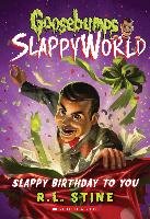 Slappy Birthday to You (Goosebumps Slappyworld #1) Stine R. L.