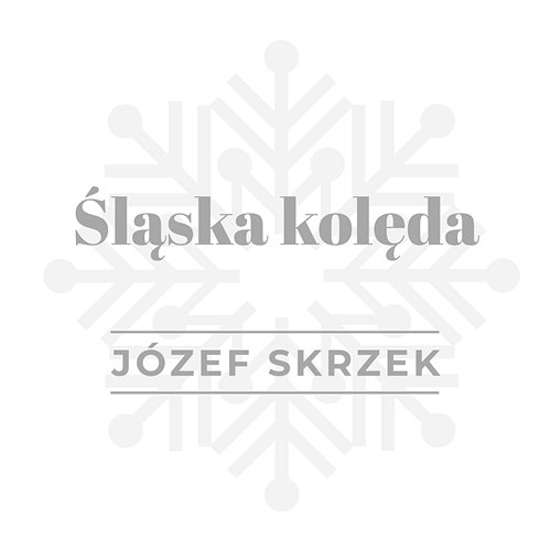 Śląska kolęda Józef Skrzek