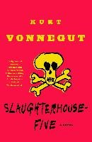 Slaughterhouse-Five: Or the Children's Crusade, a Duty-Dance with Death Vonnegut Kurt Jr