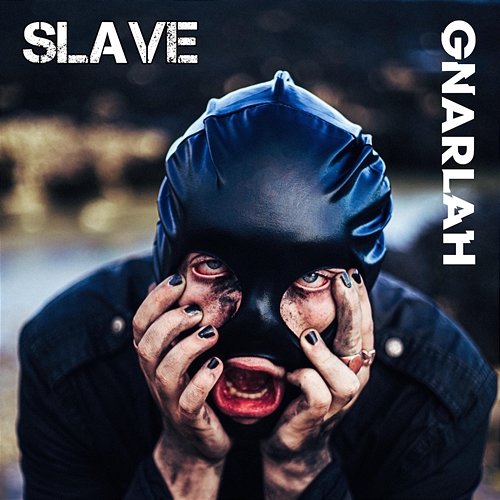 Slave Gnarlah