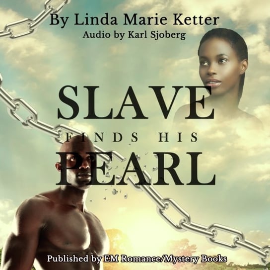 Slave Finds his Pearl Linda Marie Ketter