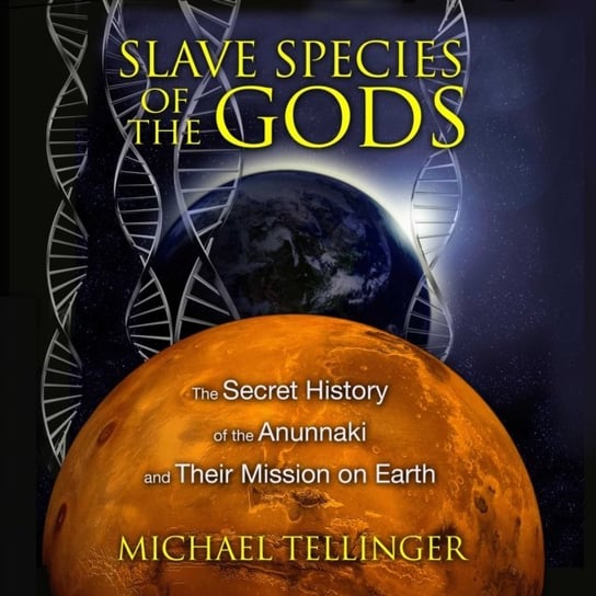 Slave Species of the Gods Tellinger Michael