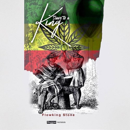 Slave to a King Reggae Version Flowking Stone