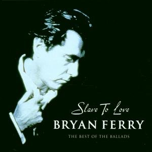 Slave To Love: The Best Of The Ballads Ferry Bryan