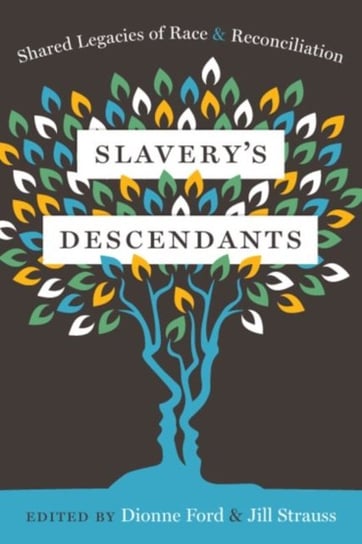 Slavery's Descendants: Shared Legacies of Race and Reconciliation Rutgers Univ Pr